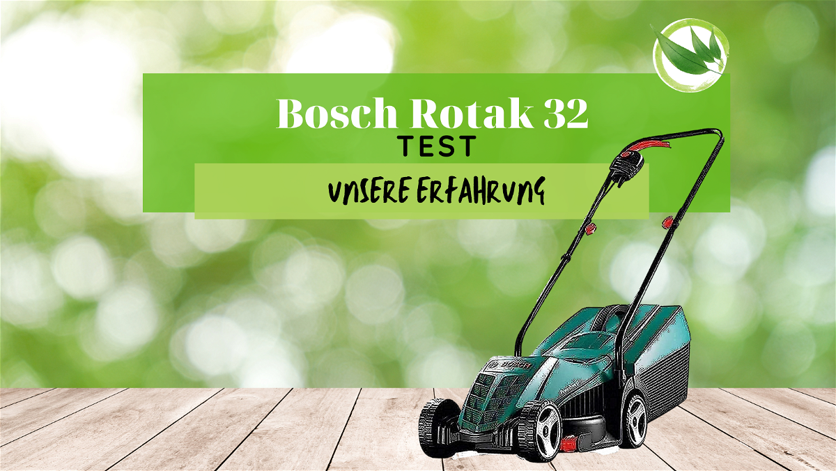 Bosch Rotak 32 Test für 2024: Unsere Erfahrung