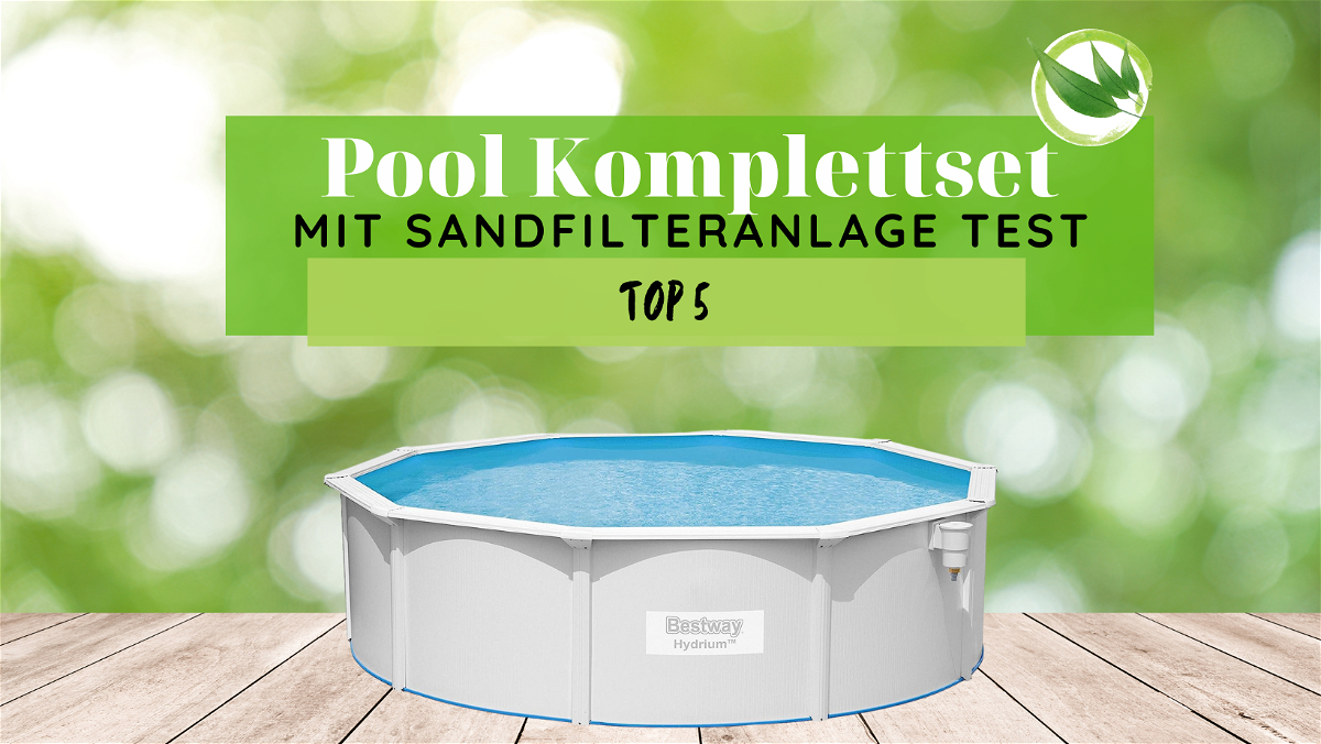 Pool Komplettset mit Sandfilteranlage Test 2024: Top 5