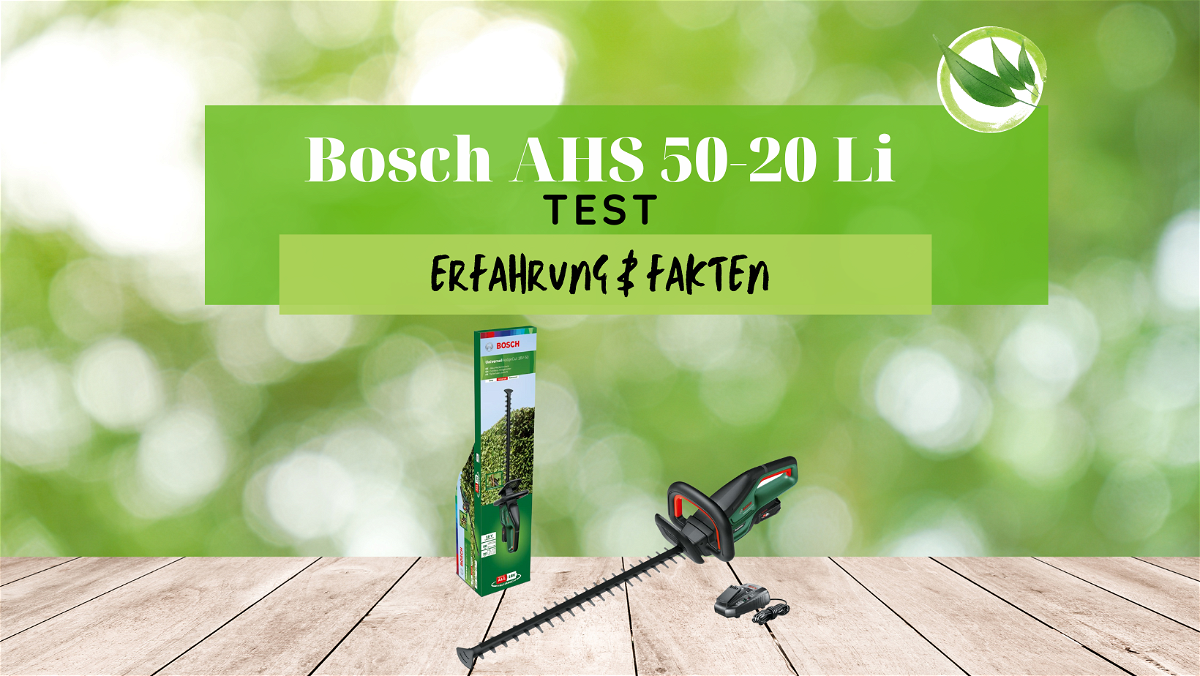 Bosch AHS 50-20 Li Test 2023: Erfahrung & Fakten