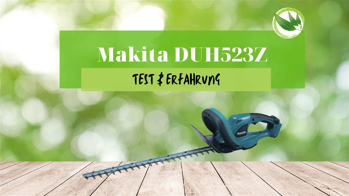 Makita DUH523Z Test & Erfahrung 2023